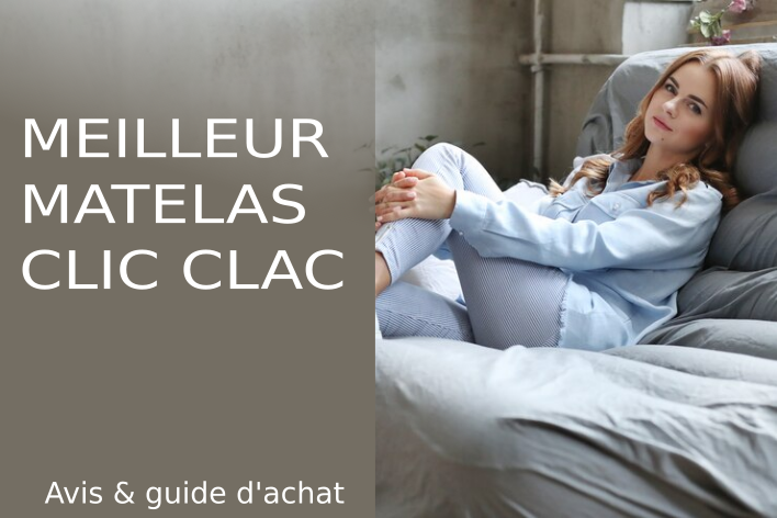 ▷ Les Meilleurs Matelas Clic-Clac. Comparatif & Guide D'achat En Janv. 2024